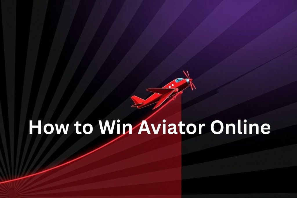 How to Win Aviator Online